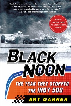 Black Noon: The Year They Stopped the Indy 500 - Garner, Art