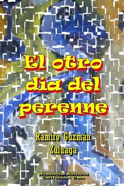 El otro día del perenne - Guzmán Zuluaga, Ramiro