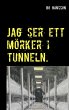 Jag ser ett mörker i tunneln. - Bild 1