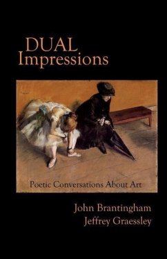 Dual Impressions: Poetic Conversations About Art - Graessley, Jeffrey; Brantingham, John