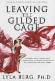 Leaving the Gilded Cage: Opening Your 'Heart-Soul' Connection to Dance Gracefully Through Life on Your Terms