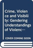 Crime, Violence and Visibility Crime, Violence and Visibility