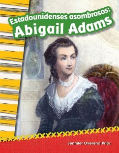 Estadounidenses Asombrosos: Abigail Adams - Overend Prior, Jennifer