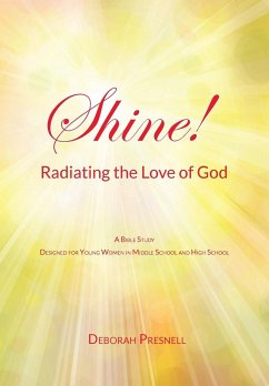 Shine! Radiating the Love of God - Presnell, Deborah