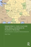 Democracy, Civic Culture and Small Business in Russia's Regions (eBook, ePUB)