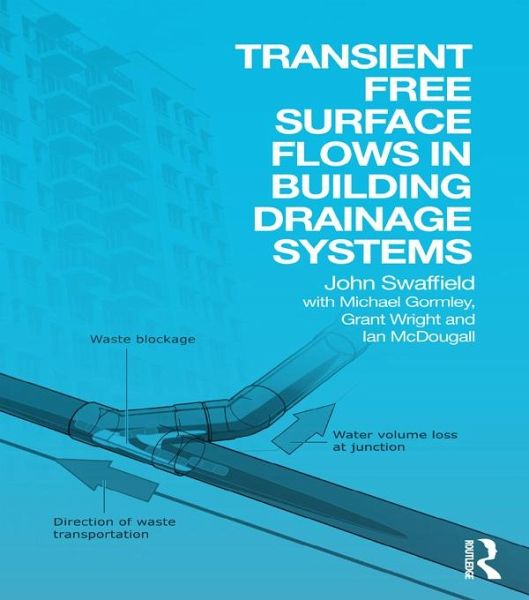 Transient Free Surface Flows in Building Drainage Systems (eBook, PDF) Transient Free Surface Flows in Building Drainage Systems (eBook, PDF)