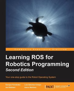 Learning ROS for Robotics Programming - Second Edition - Martinez Romero, Aaron; Fernández, Enrique; Sánchez Crespo, Luis