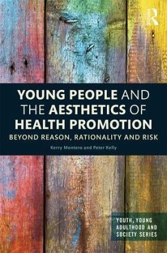 Young People and the Aesthetics of Health Promotion - Montero, Kerry; Kelly, Peter