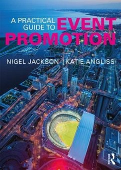 A Practical Guide to Event Promotion - Jackson, Nigel; Angliss, Katie (University of Plymouth, UK)