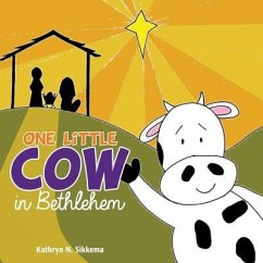 One Little Cow in Bethlehem - Sikkema, Kathryn N.