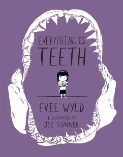 Everything Is Teeth - Wyld, Evie