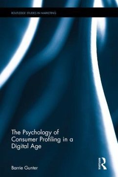 The Psychology of Consumer Profiling in a Digital Age - Gunter, Barrie
