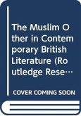 The Muslim Other in Contemporary British Literature The Muslim Other in Contemporary British Literature