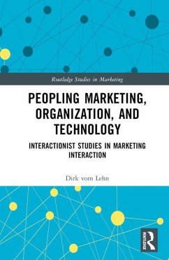 Peopling Marketing, Organization, and Technology - Vom Lehn, Dirk