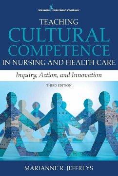 Teaching Cultural Competence in Nursing and Health Care, Third Edition - Jeffreys, Marianne R.