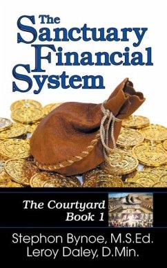 The Sanctuary Financial System - Bynoe, Stephon V.; Daley, Leroy A.