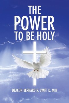 The Power to Be Holy - Swift D. Min, Deacon Bernard R.