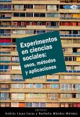 Experimentos en ciencias sociales: usos, métodos y aplicaciones (eBook, ePUB)