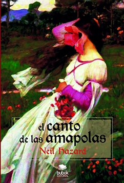 El canto de las amapolas (eBook, ePUB) - Hazard, Neil