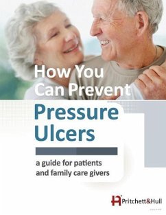 How You Can Prevent Pressure Ulcers: a guide for patients and family caregivers - Hull, Pritchett And