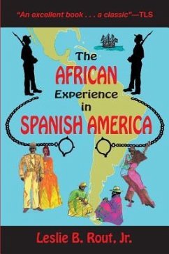 The African Experience in Spanish America - Rout, Leslie B.