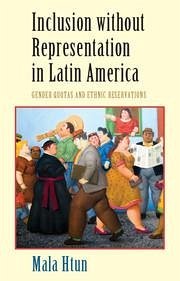 Inclusion Without Representation in Latin America - Htun, Mala