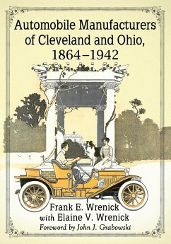 Automobile Manufacturers of Cleveland and Ohio, 1864-1942 - Wrenick, Frank E.; Wrenick, Elaine V.