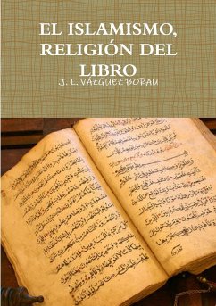 EL ISLAMISMO, RELIGIÓN DEL LIBRO - Vázquez Borau, J. L.