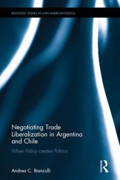 Negotiating Trade Liberalization in Argentina and Chile - Bianculli, Andrea C