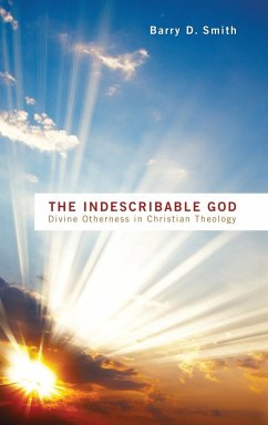 The Indescribable God - Smith, Barry D.