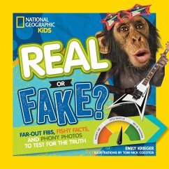 Real or Fake?: Far-Out Fibs, Fishy Facts, and Phony Photos to Test for the Truth - Krieger, Emily