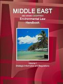 Middle East and Arabic Countries Environmental Law Handbook Volume 1 Strategic Information and Regulations