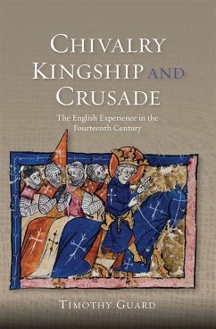 Chivalry, Kingship and Crusade - Guard, Timothy
