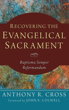 Recovering the Evangelical Sacrament - Cross, Anthony R.
