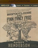 Bigfootloose and Finn Fancy Free