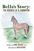 Bella's Story: The Rebirth of a Champion