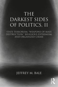 The Darkest Sides of Politics, II - Bale, Jeffrey M