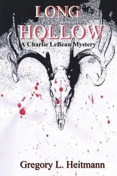 Long Hollow - A Charlie LeBeau Mystery - Heitmann, Gregory L.