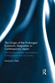 The Origin of the Prolonged Economic Stagnation in Contemporary Japan (eBook, ePUB)