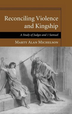 Reconciling Violence and Kingship - Michelson, Marty Alan