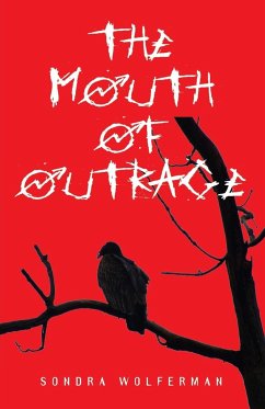 THE MOUTH OF OUTRAGE - Wolferman, Sondra