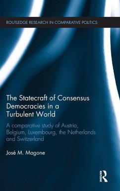 The Statecraft of Consensus Democracies in a Turbulent World - Magone, José The Statecraft of Consensus Democracies in a Turbulent World - Magone, José