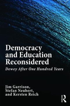 Democracy and Education Reconsidered - Garrison, Jim; Neubert, Stefan; Reich, Kersten