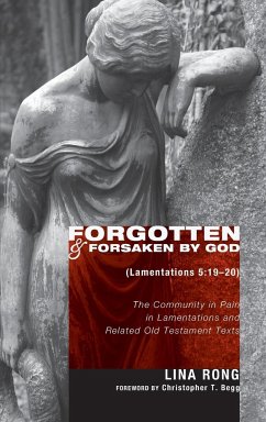 Forgotten and Forsaken by God (Lamentations 5 - Rong, Lina