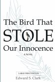 The Bird That Stole Our Innocence