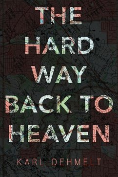 The Hard Way Back to Heaven - Dehmelt, Karl