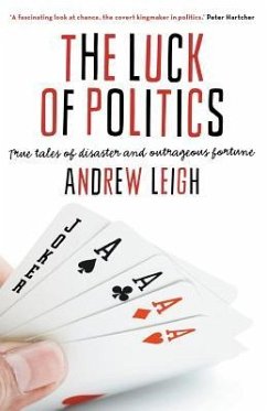The Luck of Politics - Leigh, Andrew