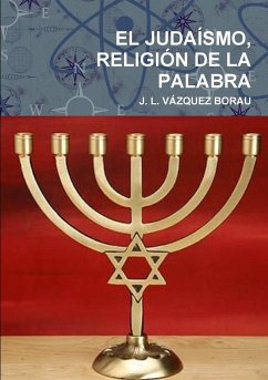 EL JUDAÍSMO, RELIGIÓN DE LA PALABRA - Vázquez Borau, J. L.