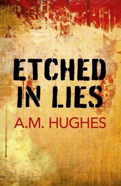 Etched in Lies - Hughes, A.