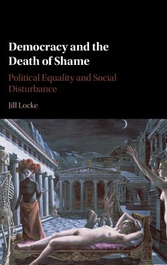 Democracy and the Death of Shame - Locke, Jill